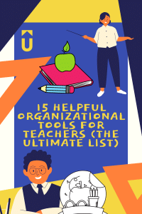 15 Helpful Organizational Tools for Teachers (The Ultimate List)