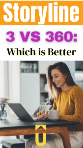 Storyline 3 vs 360: Which is better