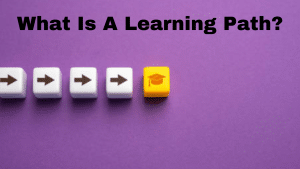 What is a Learning Path? How It Can Be Beneficial For You In 2024